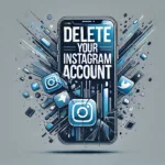 How to Delete Your Instagram Account